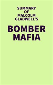 Summary of Malcolm Gladwell's Bomber Mafia cover image