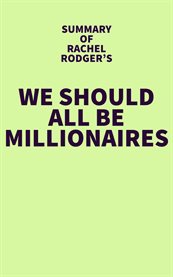 Summary of rachel rodgers's we should all be millionaires cover image