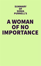Summary of sonia purnell's a woman of no importance cover image