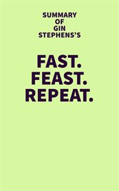 Summary of Gin Stephens's Fast. Feast. Repeat cover image