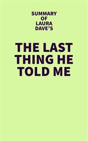 Summary of Laura Dave's The Last Thing He Told Me cover image