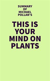 Summary of michael pollan's this is your mind on plants cover image