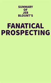 Summary of jeb blount's fanatical prospecting cover image