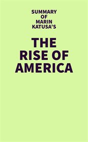 Summary of marin katusa's the rise of america cover image