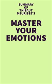 Summary of thibaut meurisse's master your emotions cover image