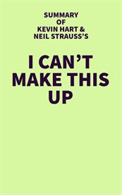 Summary of kevin hart and neil strauss's i can't make this up cover image
