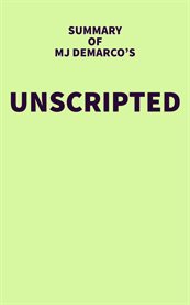 Summary of MJ DeMarco's Unscripted cover image