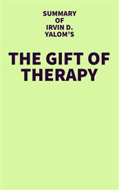 Summary of irvin d. yalom's the gift of therapy cover image