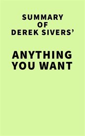 Summary of derek sivers' anything you want cover image
