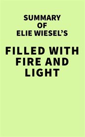 Summary of elie wiesel's filled with fire and light cover image