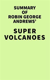 Summary of robin george andrews' super volcanoes cover image