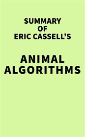 Summary of Eric Cassell's Animal Algorithms cover image