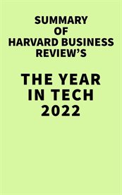SUMMARY OF HARVARD BUSINESS REVIEW'S THE YEAR IN TECH 2022 cover image