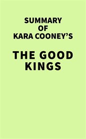 Summary of kara cooney's the good kings cover image