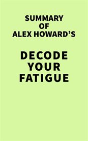 Summary of alex howard's decode your fatigue cover image