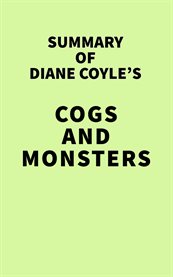 Summary of diane coyle's cogs and monsters cover image