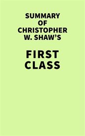 Summary of christopher w. shaw's first class cover image