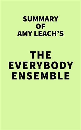 Cover image for Summary of Amy Leach's The Everybody Ensemble