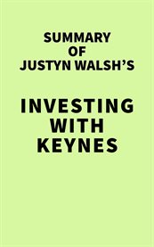 Summary of justyn walsh's investing with keynes cover image