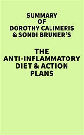 Summary of dorothy calimeris and sondi bruner's the anti-inflammatory diet & action plans cover image