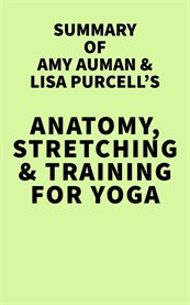 Summary of amy auman & lisa purcell's anatomy, stretching & training for yoga cover image