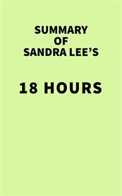 Summary of sandra lee's 18 hours cover image