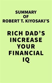 Summary of robert t. kiyosaki's rich dad's increase your financial iq cover image