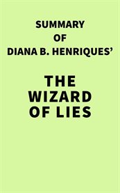 Summary of diana b. henriques's the wizard of lies cover image