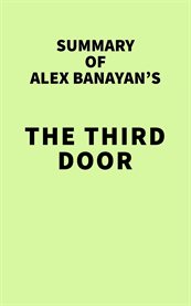 Summary of alex banayan's the third door cover image