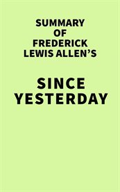 Summary of frederick lewis allen's since yesterday cover image