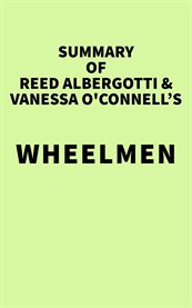 Summary of reed albergotti & vanessa o'connell's wheelmen cover image