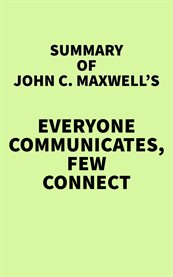 Summary of john c. maxwell's everyone communicates, few connect cover image