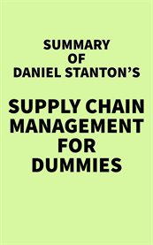 Summary of daniel stanton's supply chain management for dummies cover image
