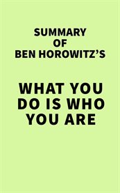 Summary of ben horowitz's what you do is who you are cover image