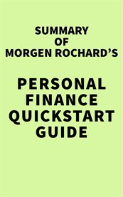 Summary of morgen rochard's personal finance quickstart guide cover image