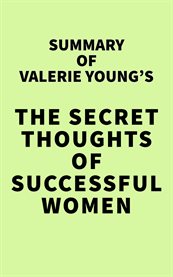 Summary of valerie young's the secret thoughts of successful women cover image