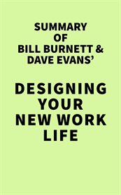 Summary of Bill Burnett & Dave Evans' Designing Your New Work Life cover image