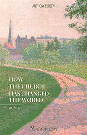 How the Church Has Changed the World, Volume IV cover image