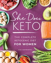 She Does Keto : The Complete Ketogenic Diet for Women cover image