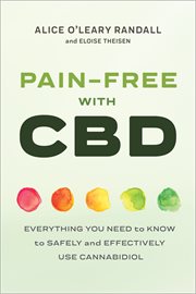 Pain : Free With CBD. Everything You Need to Know to Safely and Effectively Use Cannabidiol cover image