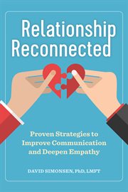 Relationship Reconnected : Proven Strategies to Improve Communication and Deepen Empathy cover image