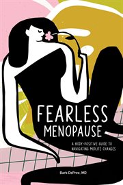Fearless Menopause : A Body-Positive Guide to Navigating Midlife Changes cover image