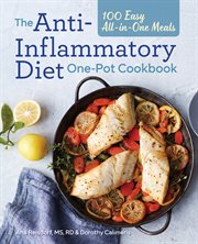 The Anti : Inflammatory Diet One. Pot Cookbook. 100 Easy All-in-One Meals cover image
