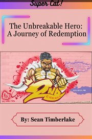 Super-Cat : The Unbreakable Hero: A Journey of Redemption cover image