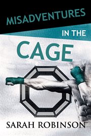 Misadventures in the cage cover image