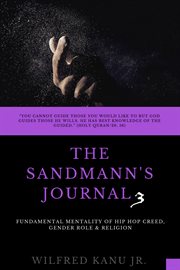 The sandmann's journal, vol. 3. Fundamental Mentality of Hip Hop Creed, Gender Role & Religion cover image