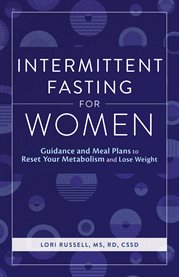 Intermittent Fasting for Women : Guidance and Meals Plans to Reset Your Metabolism and Lose Weight cover image