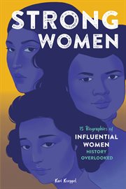 Strong Women : 15 Biographies of Influential Women History Overlooked cover image
