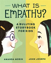 What Is Empathy? : A Bullying Storybook for Kids cover image