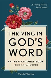 Thriving in God's Word : An Inspirational Book for Christian Women cover image